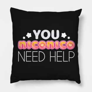 You NicoNico Need Help. Pillow