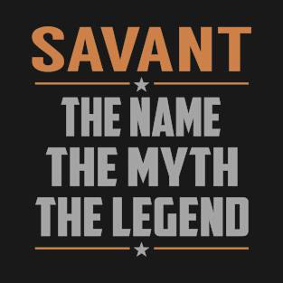 SAVANT The Name The Myth The Legend T-Shirt