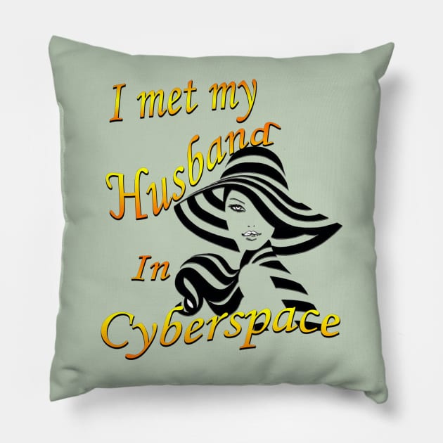 I met my husband on the internet Pillow by Just Kidding by Nadine May