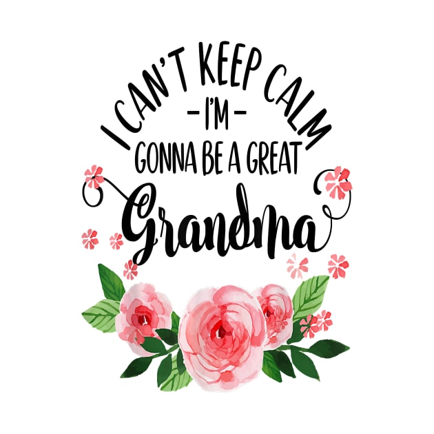 I can't keep calm I'm gonna be a great grandma by brittenrashidhijl09