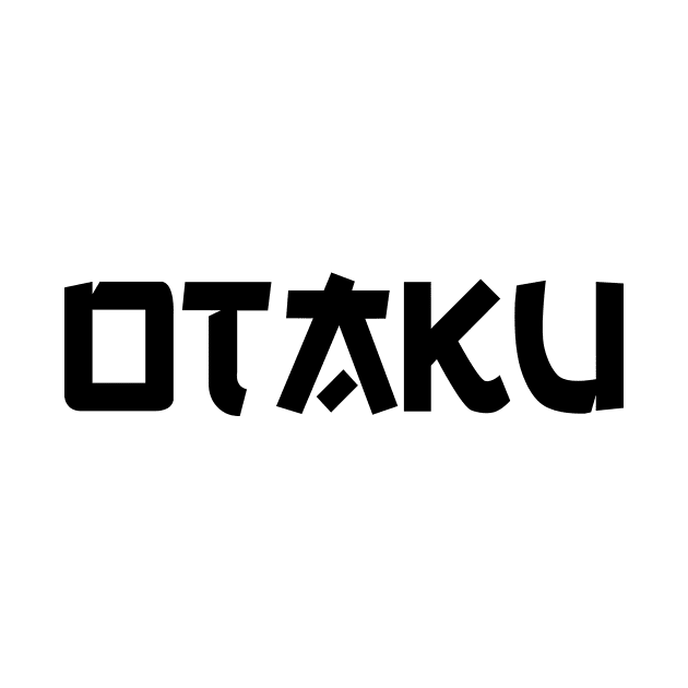 Otaku (Japanese Style) - black letters by Ampersand