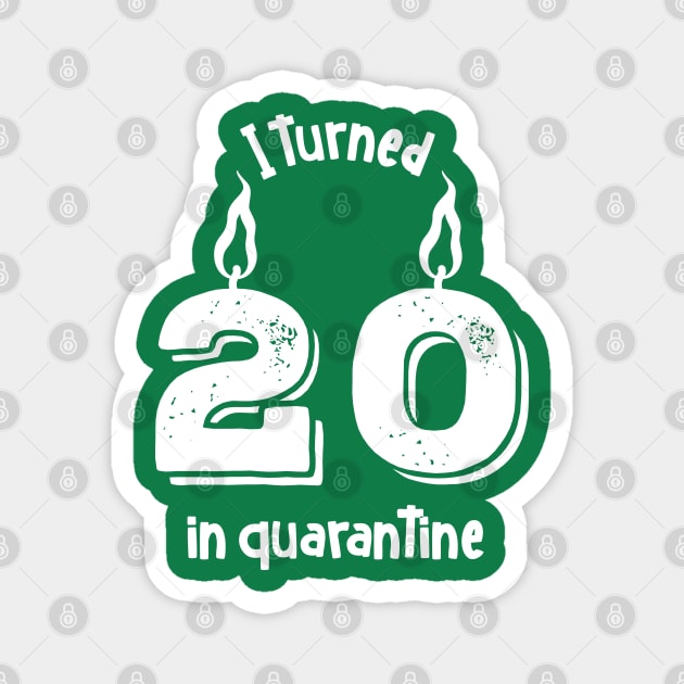 I turned 20 in quarantine Magnet by Inspire Creativity