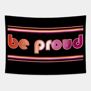 Be Proud Lesbian Flag Tapestry