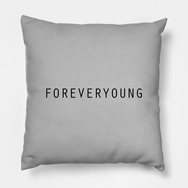 Forever Young, black Pillow by Perezzzoso