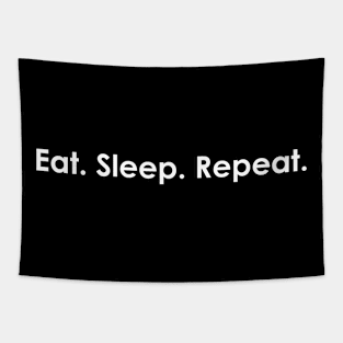 Eat. Sleep. Repeat. Tapestry