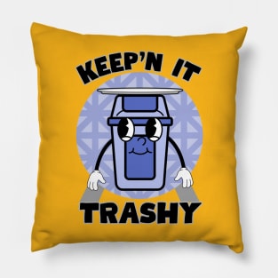 Keep'n it trashy Pillow