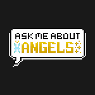 Ask Me About Angels Pixel Speech Bubble T-Shirt