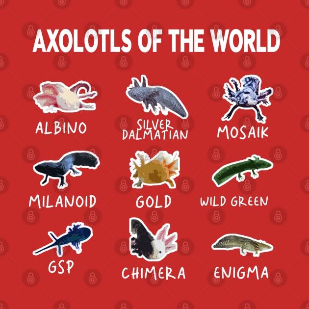 axolotls of the world funny by NelsonPR