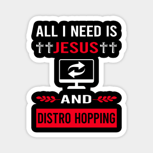 I Need Jesus And Distro Hopping Distrohopper Magnet