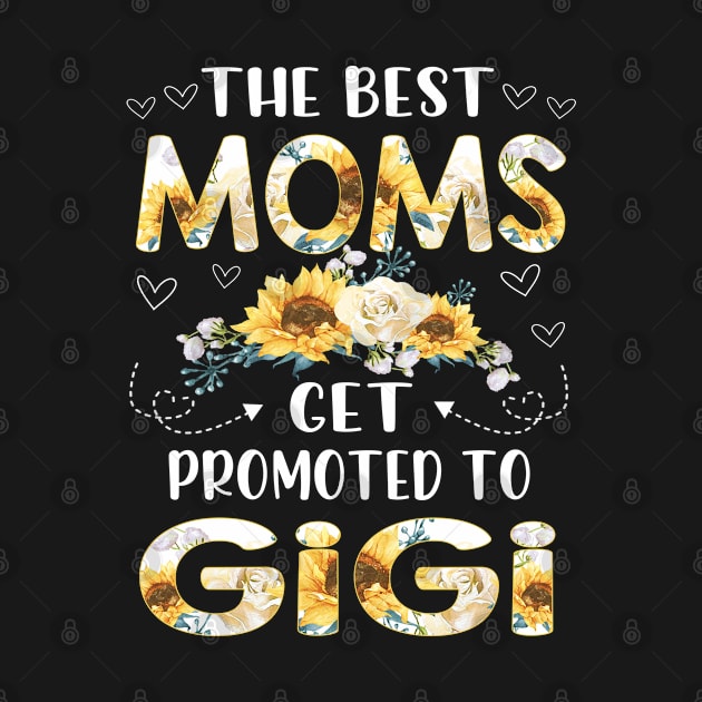 the best moms get promoted to gigi by Leosit