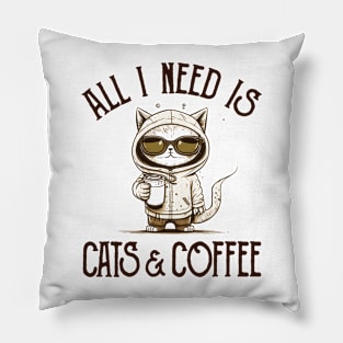 All I Need is Cats and Coffee Cat Lovers Coffee Lovers Gift Idea Pillow