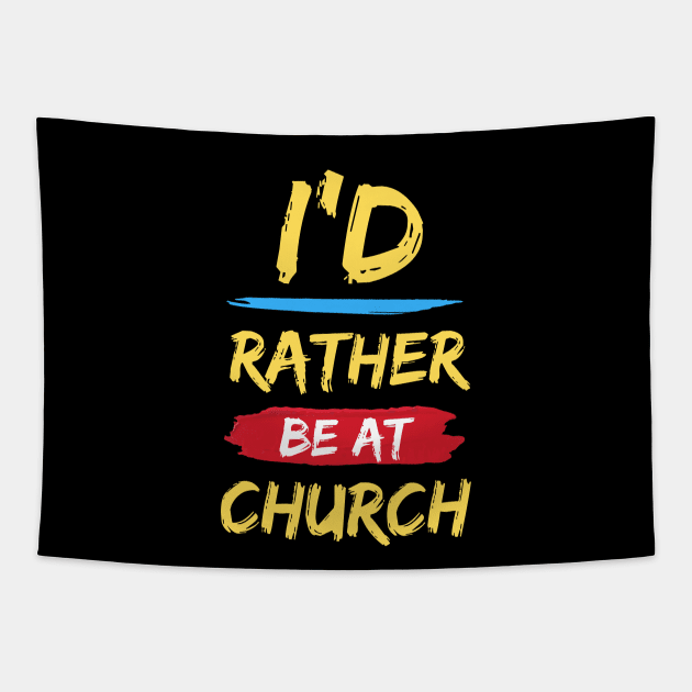 I'd Rather Be At Church | Christian Tapestry by All Things Gospel