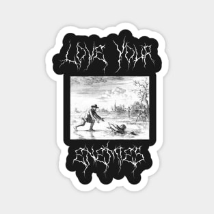 Love Your Enemies Anabaptist Mennonite Amish Dirk Willems Gothic Magnet