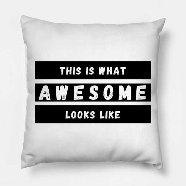This is What Awesome Looks Like. Fun Self Confidence Design. Pillow by That Cheeky Tee