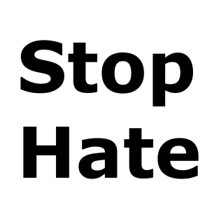 Stop Hate T-Shirt