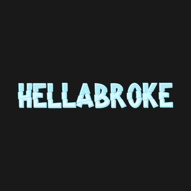 Hellabroke by Tripley Tees