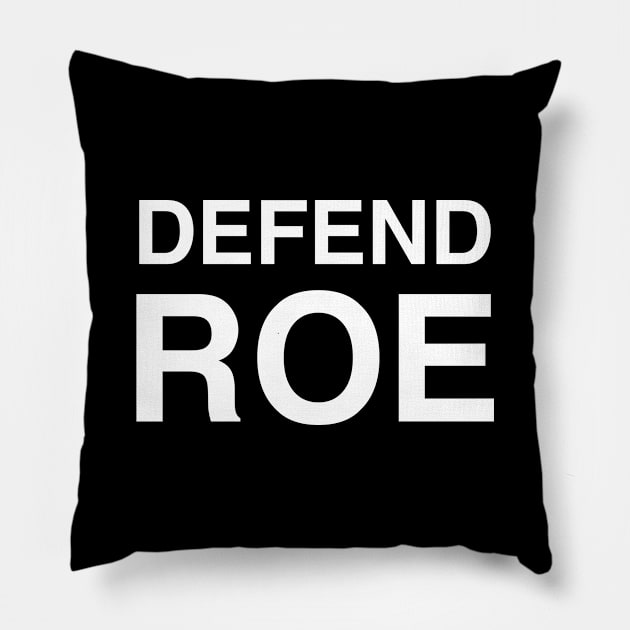 Defend Roe Pillow by sandyrm