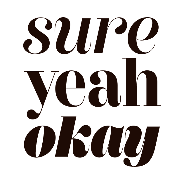 Sure Yeah Okay by Brett