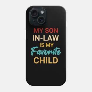 My Son In Law Is My Favorite Child Phone Case