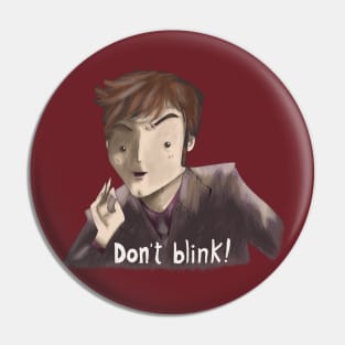 don't blink Pin