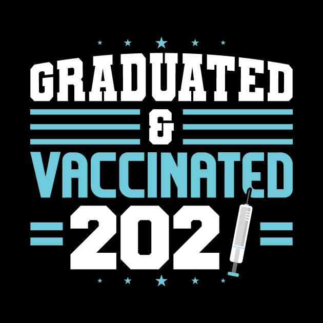 Graduated & Vaccinated 2021 by SiGo