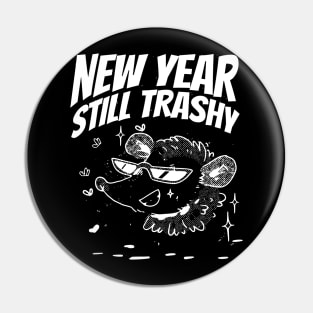New Year, Still Trashy Funny New year Pin