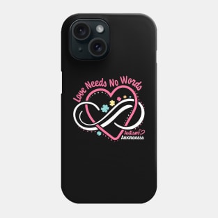 Autism Awareness Love Needs No Words Infinity Heart Autism Phone Case