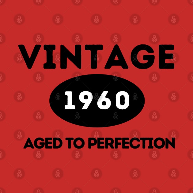 Vintage 1960, Aged to Perfection by ArtHQ