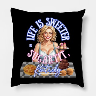 Sweet Life in Sugartit, KY Pillow