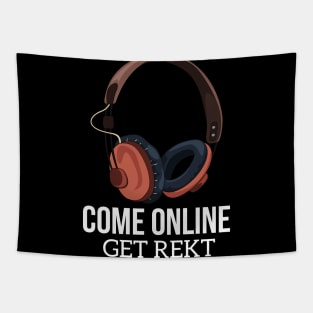 Come online, get rekt Tapestry