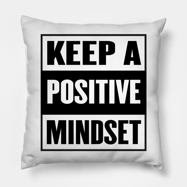 Keep a positive mindset, Think Positive In The Moment Pillow by SPIRITY