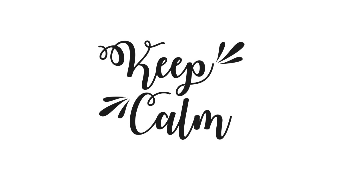 Keep Calm - Typography Designs - T-Shirt | TeePublic