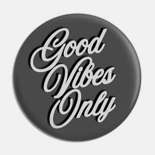 Good Vibes Only Pin