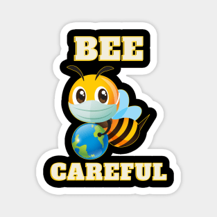 Bee Careful Magnet