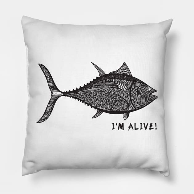 Bluefin Tuna - I'm Alive! - meaningful fish design Pillow by Green Paladin