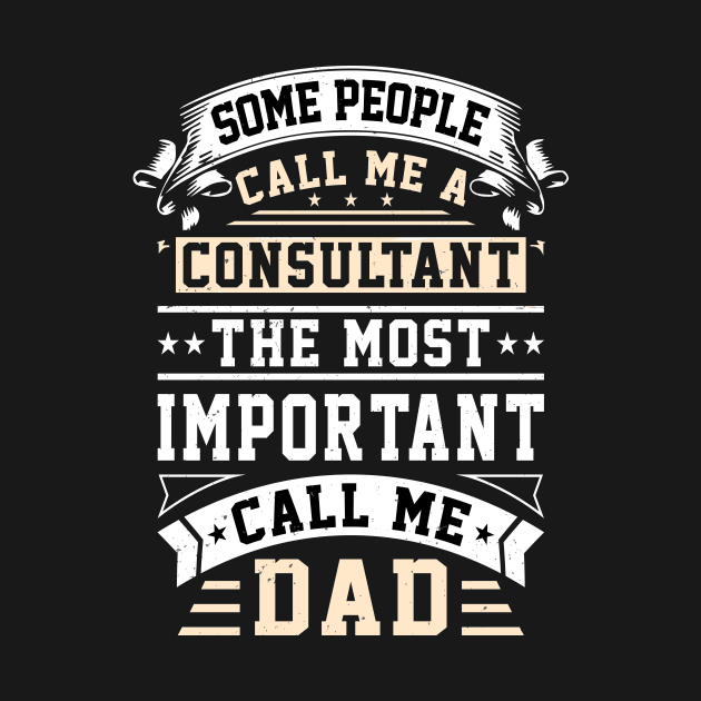 Business Consultant And Dad Job Family Father by Foxxy Merch