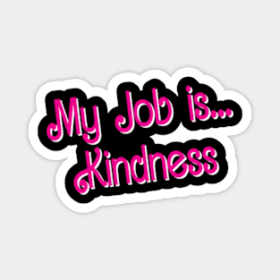 In My Kindness Era - My Job is Kindness Magnet