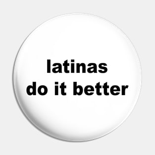 Latinas Do It Better Pin