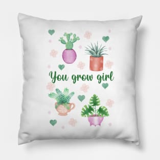 You grow girl! Pillow