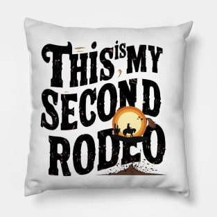 Funny quote "This is my second rodeo" Pillow