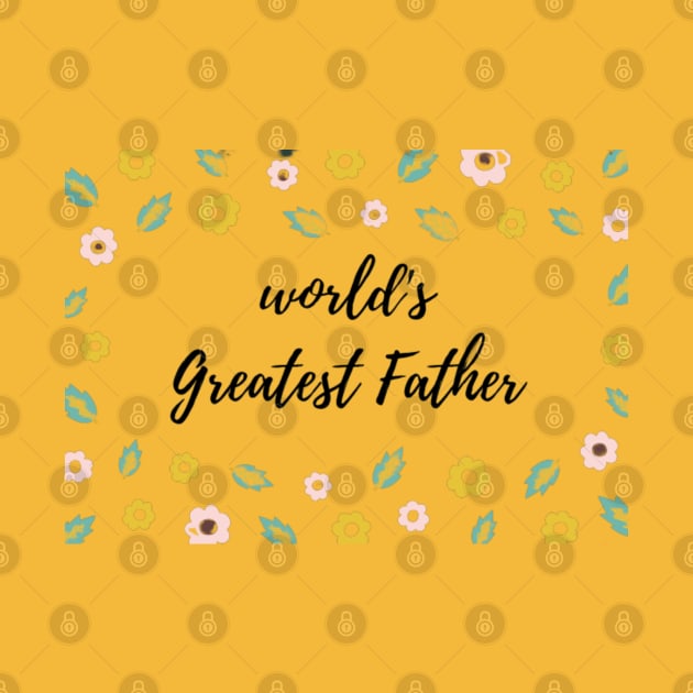 World’s Greatest Dad by Artistic Design