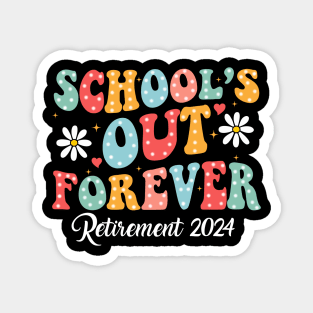 Groovy School's Out Forever Retirement 2024 Retired Teacher Magnet