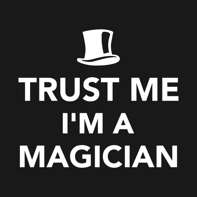Trust me I'm a Magician by Designzz