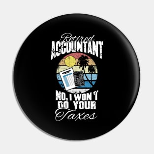 Retired accountant no I won't do your taxes Pin