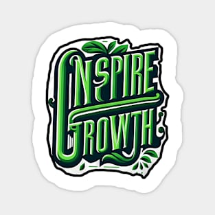 INSPIRE GROWTH - TYPOGRAPHY INSPIRATIONAL QUOTES Magnet