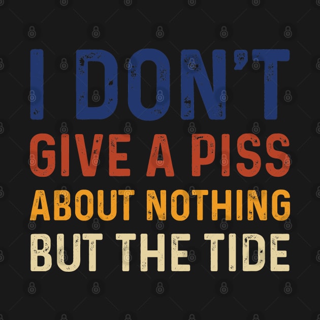 Funny I Don't Give A Piss About Nothing But The Tide Foo Football American by TeeTypo