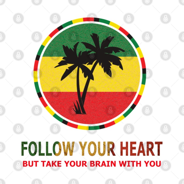 BLM Follow Your Heart But Take Your Brain With You by Shirtz Tonight