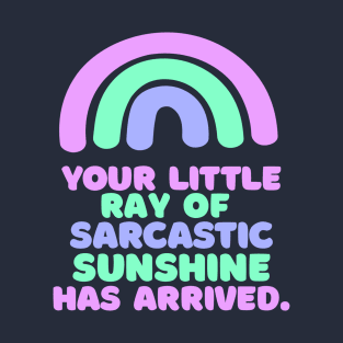 funny quote ray of sunshine T-Shirt