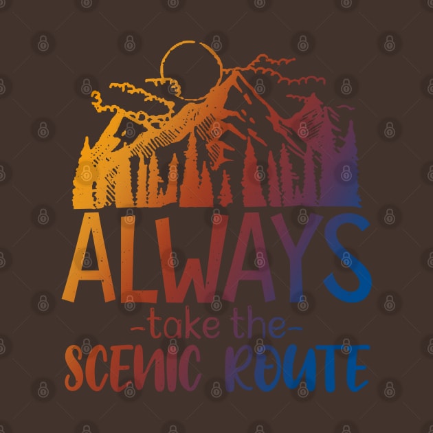 Always Take The Scenic Route by Designs By David Bannister 