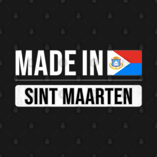 Made In Sint Maarten - Gift for Sint Maartener With Roots From Sint Maarten by Country Flags